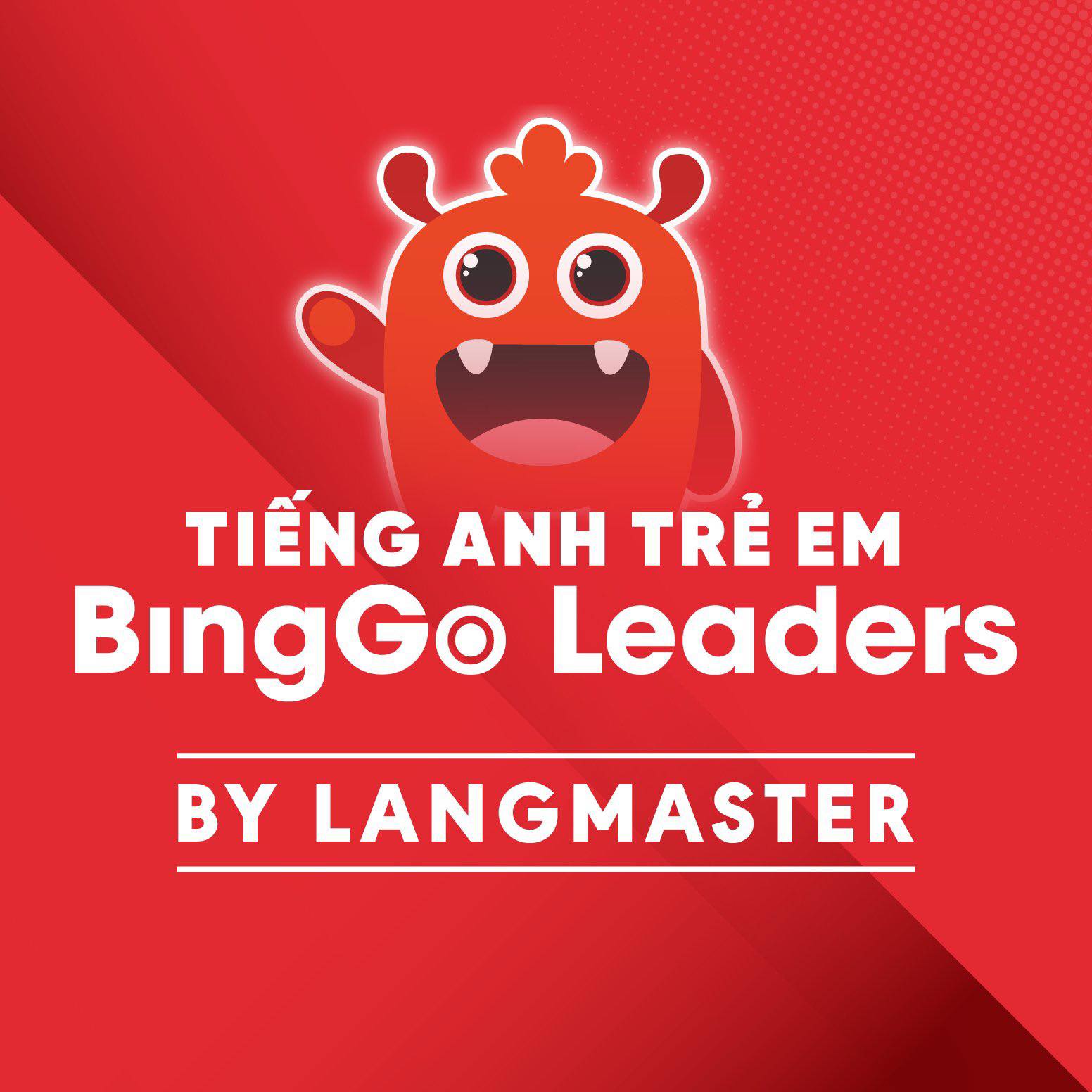 Tiếng Anh trẻ em BingGo Leaders by Langmaster